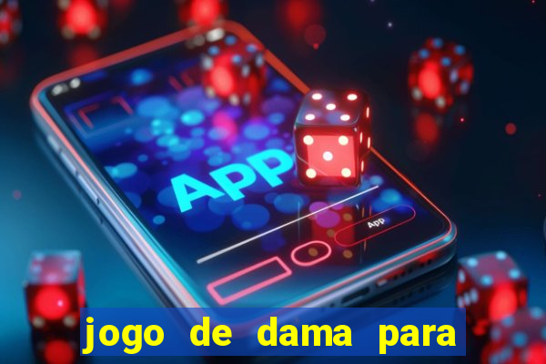 jogo de dama para ganhar dinheiro